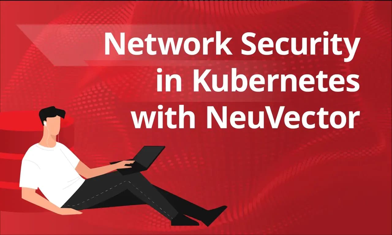 Kubernetes’te Ağ Güvenliği: NeuVector ile Güçlendirme