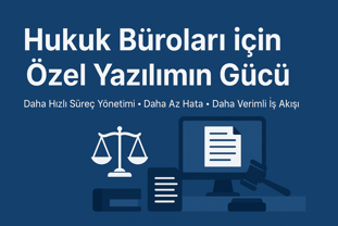 Hukuk Büroları İçin Özel Yazılımın Gücü